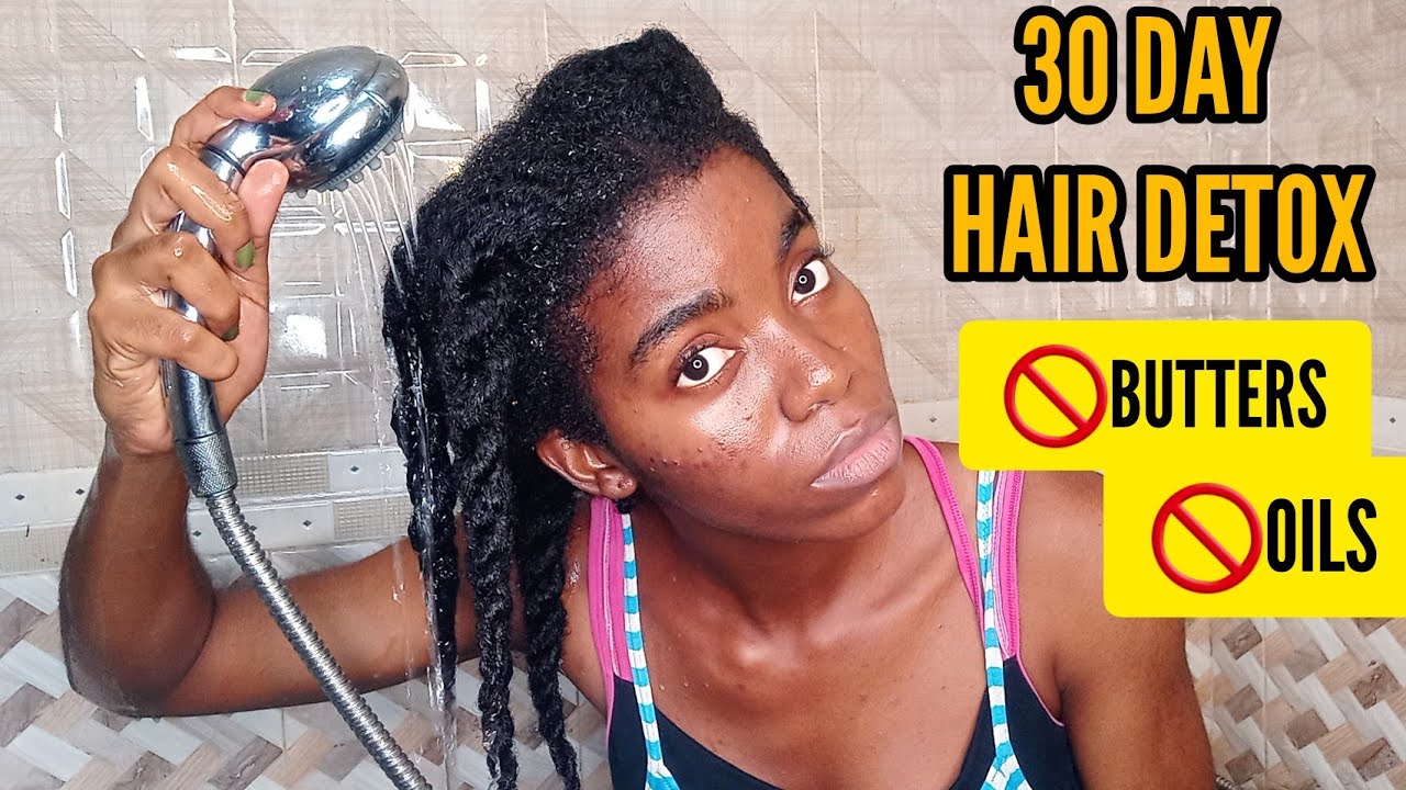 30 DAY HAIR DETOX CHALLENGE NO BUTTERS NO OILS CHALLENGE WEEK 0
