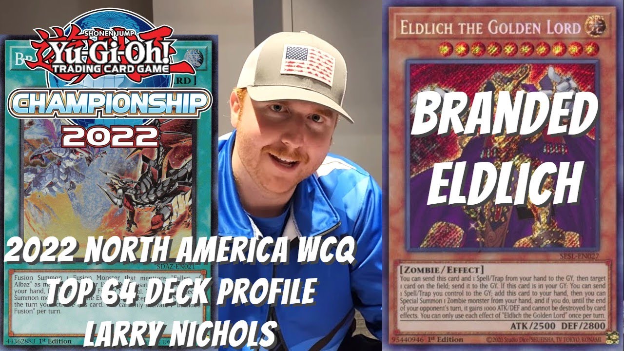 Yugioh 2022 North American TCG Championship Top 64 Profile - Branded Eldlich - Larry Nichols