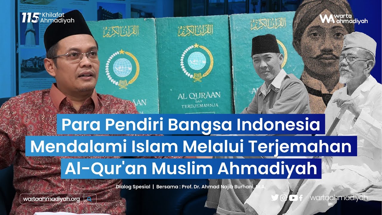 (FULL) Para Pendiri Bangsa Indonesia Mendalami Islam Melalui Terjemahan Al-Qur'an Muslim Ahmadiyah