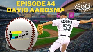 The Top Step Episode 4. Featuring David Aardsma