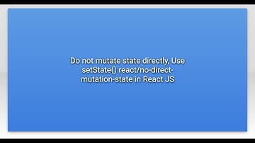 Do not mutate state directly, Use setState() react/no-direct-mutation-state in React JS