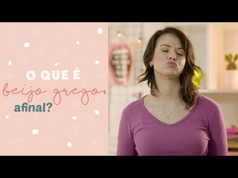 Como fazer BEIJO GREGO? Afinal o que é o Beijo Grego? | Luana Lumertz