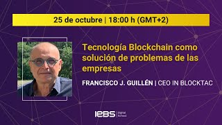 ¿Cómo utilizar la TECNOLOGÍA BLOCKCHAIN para solucionar problemas en las EMPRESAS?