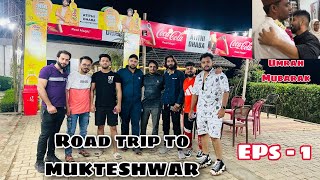 Road Trip To Mukteshwar Eps- 1 Umrah K Liye Nikal Gaye Saudi