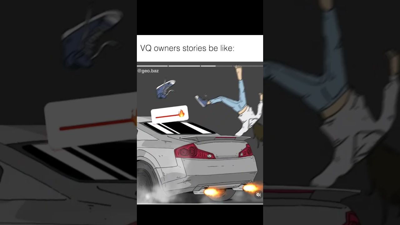 Every VQ Owner Ever 