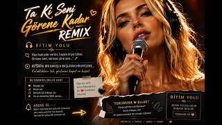 Ta Ki Seni Görene Kadar (Remix) Ritim Yolu
