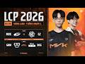 [VN] MVK vs GZ | GAM vs DCG | Vòng Loại Giai Đoạn 2 LCP 2026 - Tuần 5 Ngày 1