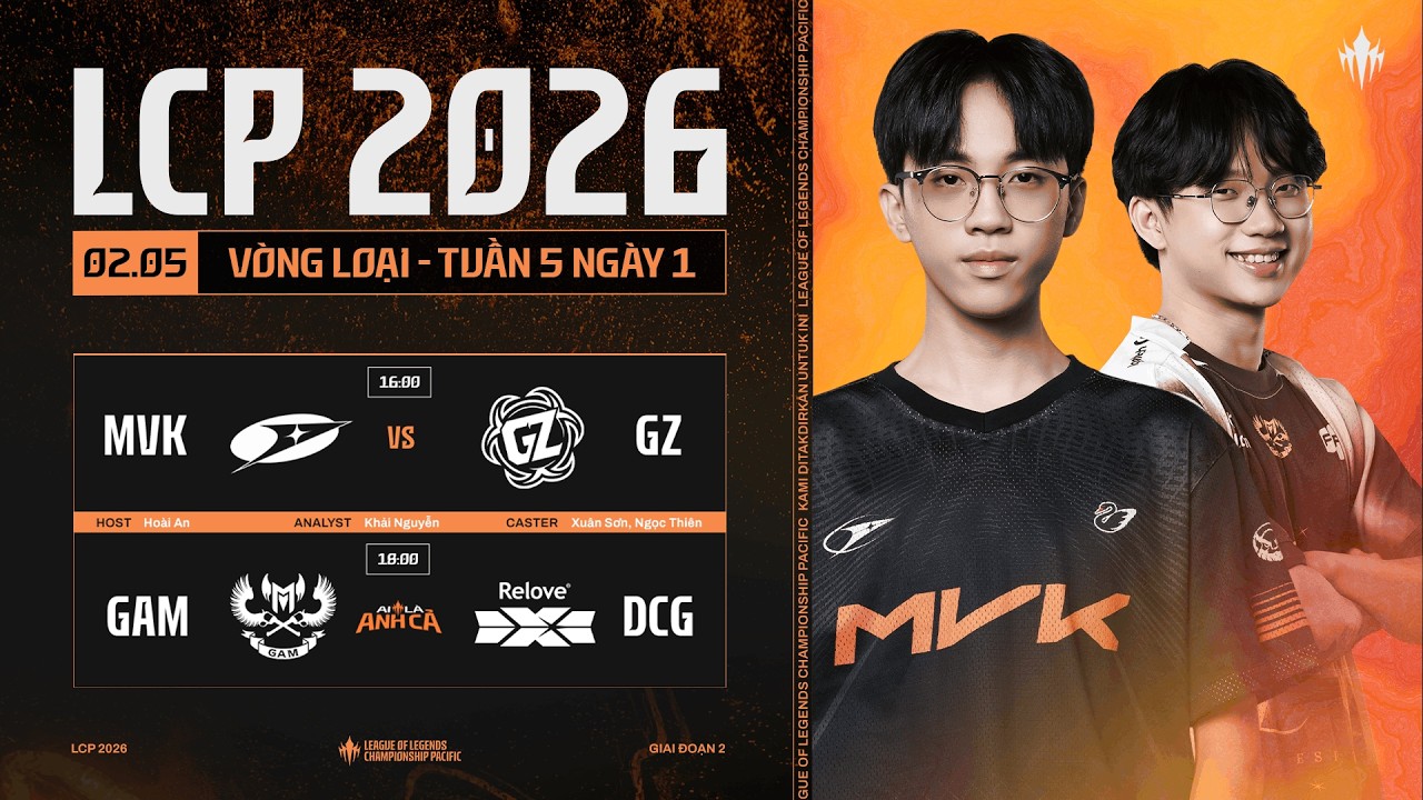 [VN] MVK vs GZ | GAM vs DCG | Vòng Loại Giai Đoạn 2 LCP 2026 - Tuần 5 Ngày 1
