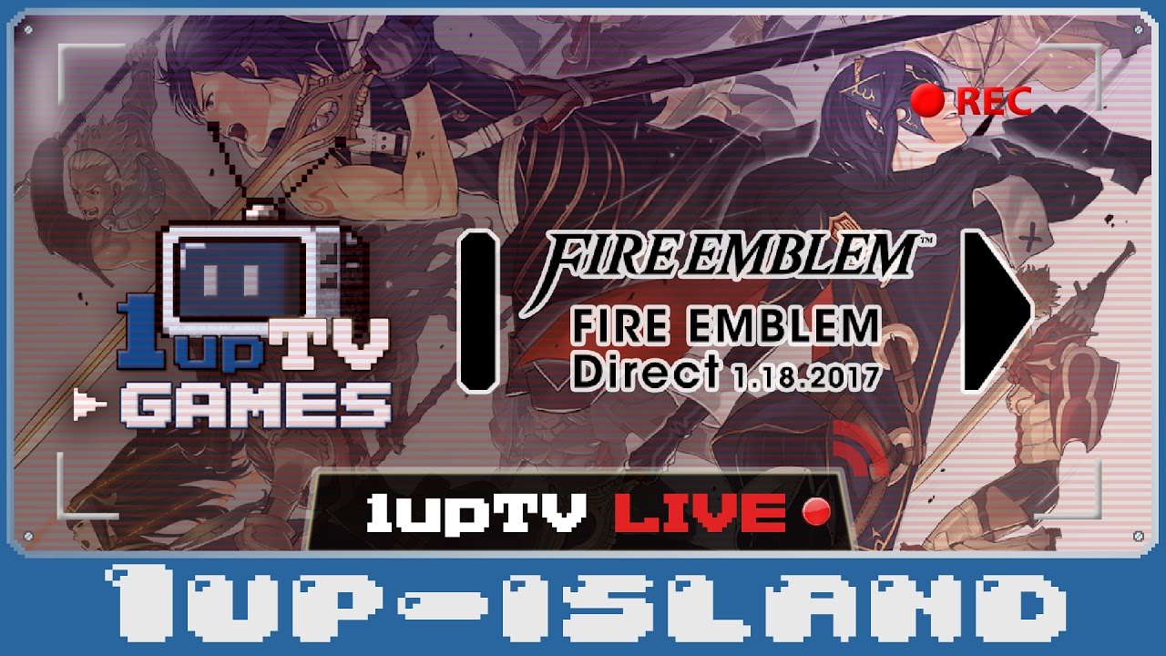 Fire Emblem Nintendo Direct w/ 1upTV Games