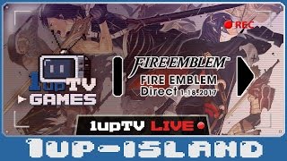 Fire Emblem Nintendo Direct w/ 1upTV Games