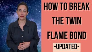 How to Break the Twin Flame Bond
