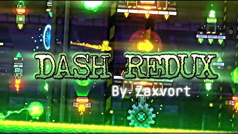Dash Redux by Zaxvort 100% -Geometry Dash 2.2-