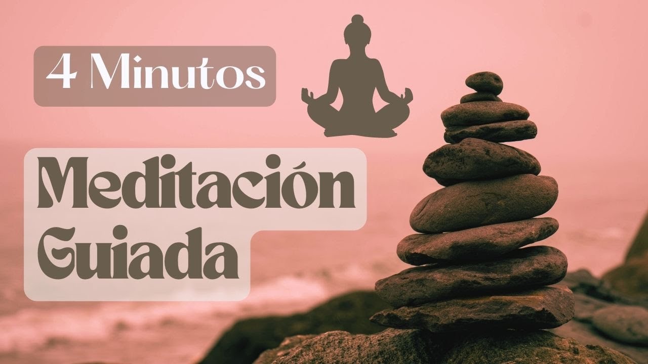 Meditación Guiada 4 Minutos para Aliviar la Ansiedad y el Estrés ...