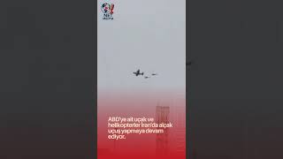 ABD'ye ait uçak ve helikopterler İran'da alçak uçuş yapmaya devam ediyor.