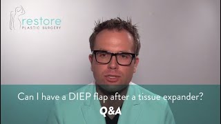 Dr. Benjamin Brown, Plastic Surgeon-Can I have a DIEP flap after a tissue expander?  Q&A