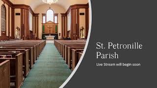 St. Petronille LiveStream - Mass, 9:30 AM Sunday March 15, 2026, Fourth Sunday of Lent.