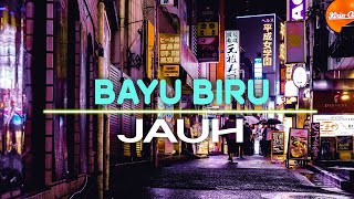 BAYU BIRU  -  Jauh  #folk #indieindonesia