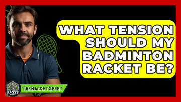 What Tension Should My Badminton Racket Be? - The Racket Xpert