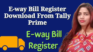 E-way Bill Register Download From Tally Prime l by Suman education hub english l Accounting best