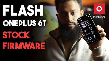 How To Flash Stock Firmware For OnePlus 6T Phone