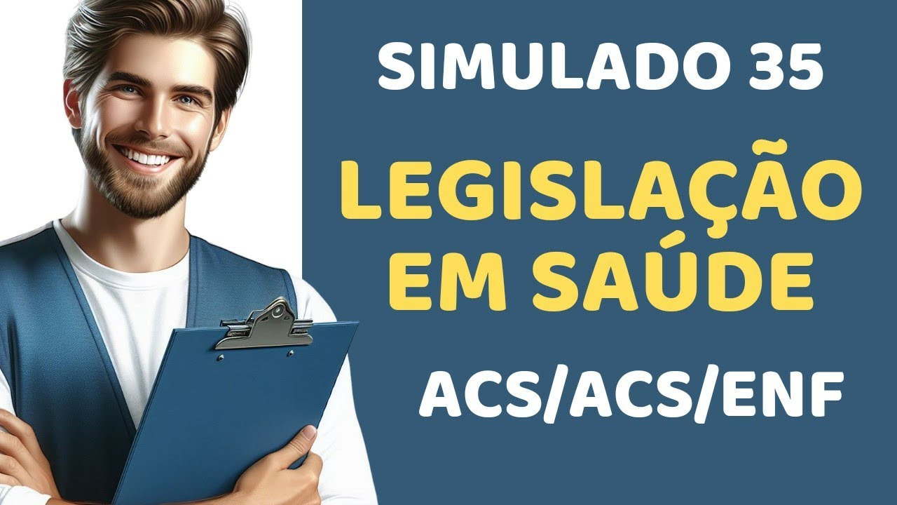 Simulado 35 - Legislação em Saúde - Agente de Saúde, de Endemias e Enfermagem - Atenção Básica