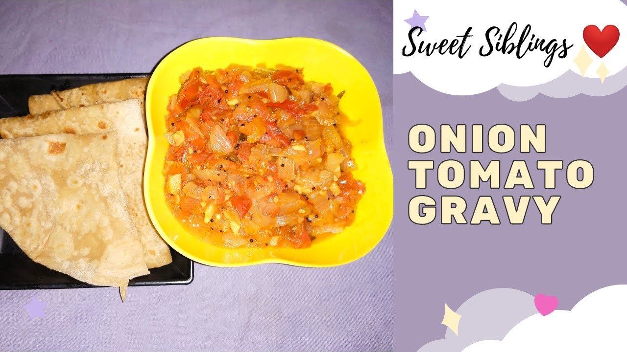 Onion Tomato gravy வெங்காயம் தக்காளி கிரேவி Tomato gravy Easy