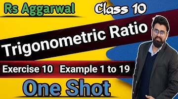 Rs Aggarwal Class 10 Chapter 10 | Exercise 10 | Example 1 to 19 | Trigonometric ratio Class 10