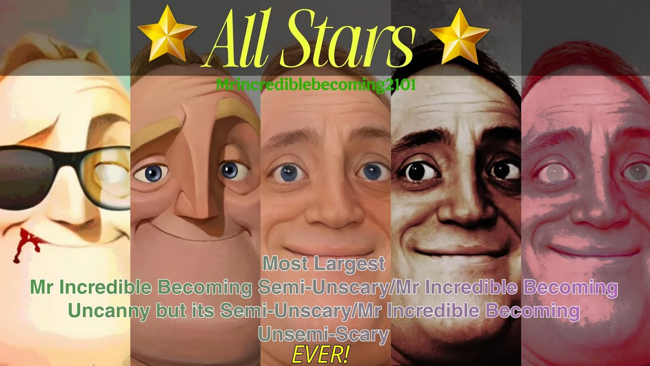 Mr Incredible Becoming Semi-Unscary All Stars Part 2