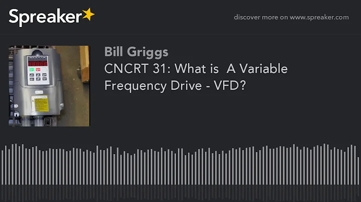 CNCRT 31: What is  A Variable Frequency Drive - VFD?