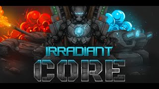 Irradiant Core - Beta Trailer screenshot 2