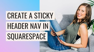 👩‍💻 Sticky HEADER NAVIGATION Menu in Squarespace