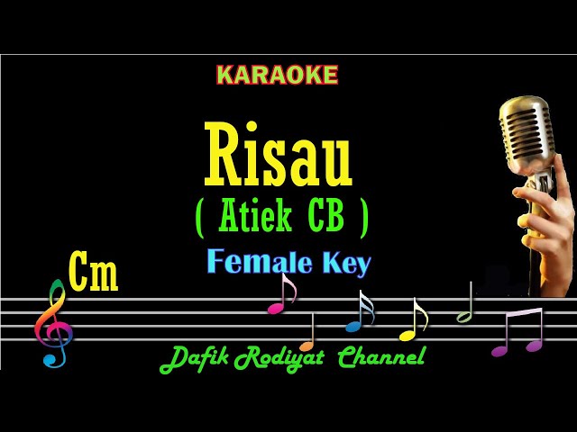 Risau (Karaoke) Atiek CB Nada Wanita/Cewek Female key Cm Ciptaan Cecep AS class=