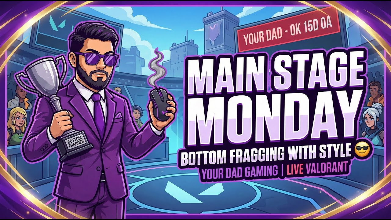 Main Stage Monday: Bottom Fragging with Style 😎 | Your Dad Gaming | Live Valorant