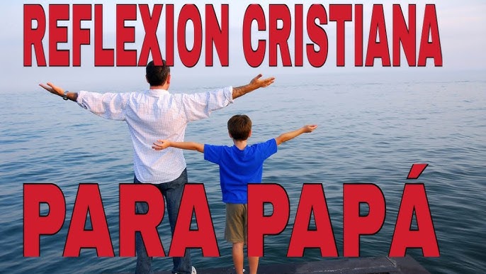 Reflexion Dia Del Padre Un Espacio De Bendicion Youtube