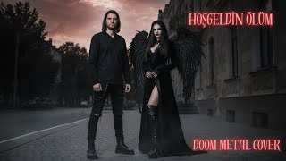 HOŞ GELDİN ÖLÜM DOOM METAL COVER