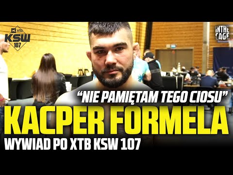 Kacper FORMELA na gorąco po przegranej z SZYMAŃSKIM na XTB KSW 107
