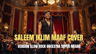 Maaf  Saleem Iklim orchestra Cover Super Megah  Slow Rock Malaysia Penuh Emosi Dan Takjub