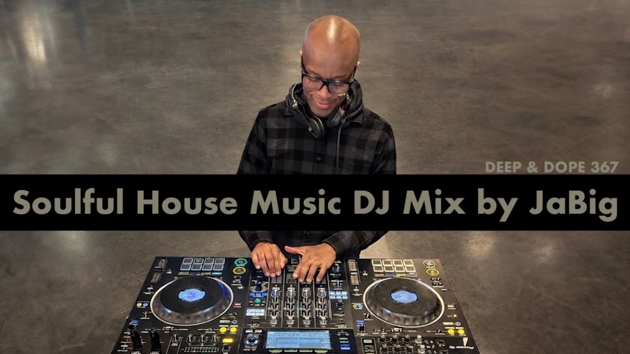 DEEP & DOPE 367 DJ Mix by JaBig. Soulful & Vocal House Music Upbeat Playlist to Uplift Your Mood.