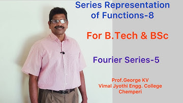 Fourier Series-5, Series Representations of functions,BSc Maths, B.Tech Maths