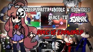 Creepypasta & Ddlc & Eddworld React To Friday Night Funkin Ddlc Vs Eddworld