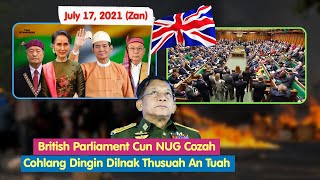 July 17 (Zan) - NUG Acozah Cohlang Dingin British Parliament Cun Dilnak Thusuah An Tuah