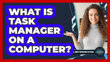 What Is Task Manager On A Computer?