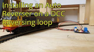 48. Installing an Auto Reverser on a DCC Reversing loop on a Model Railway