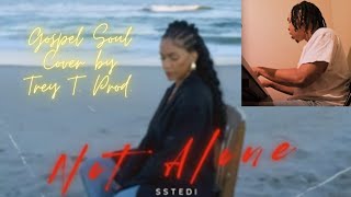 GOSPEL SOUL COVER: Not Alone by SSTEDI