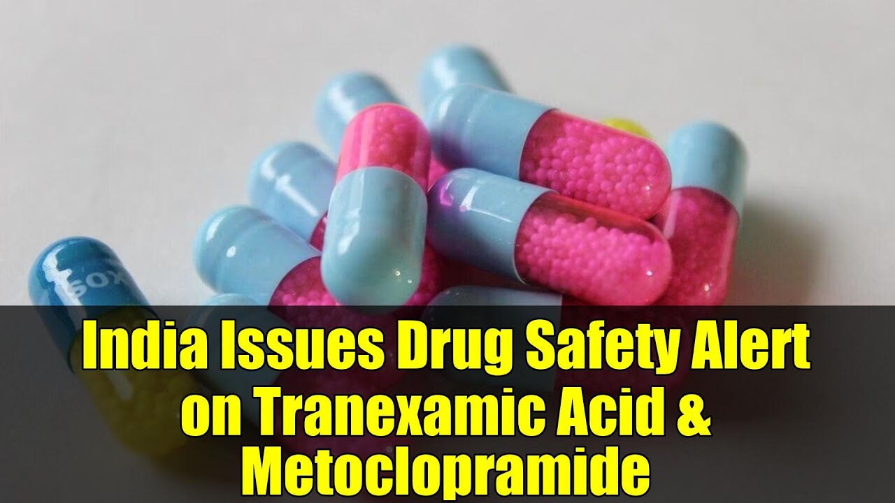 India Issues Drug Safety Alert on Tranexamic Acid & Metoclopramide | Important Health Update