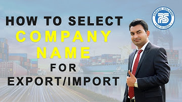 How to Select Name for Company in export Import Business | By Paresh Solanki