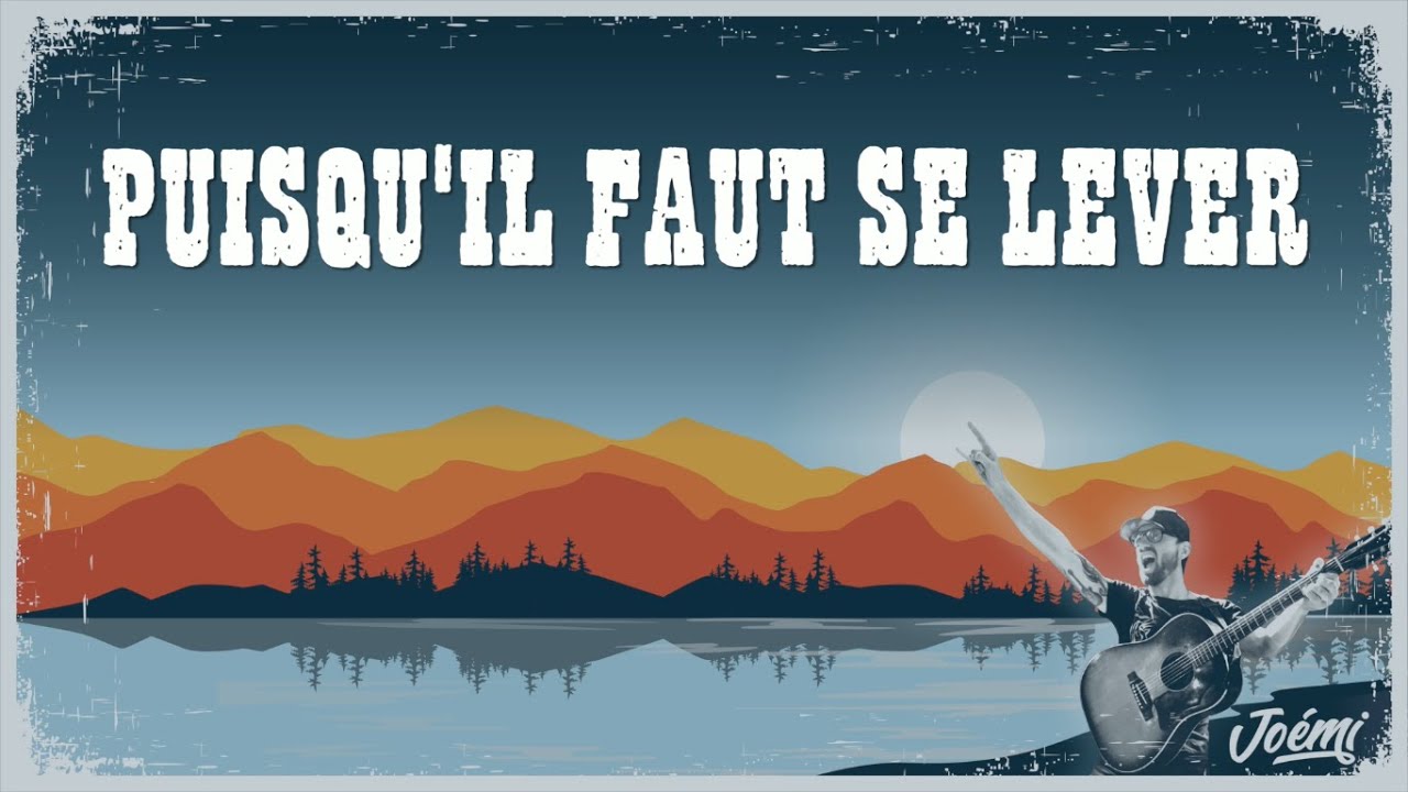 Joémi Puisqu'il faut se lever (Lyrics video) YouTube