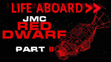 Life Aboard... The JMC Red Dwarf Part II | Spaceship Breakdown