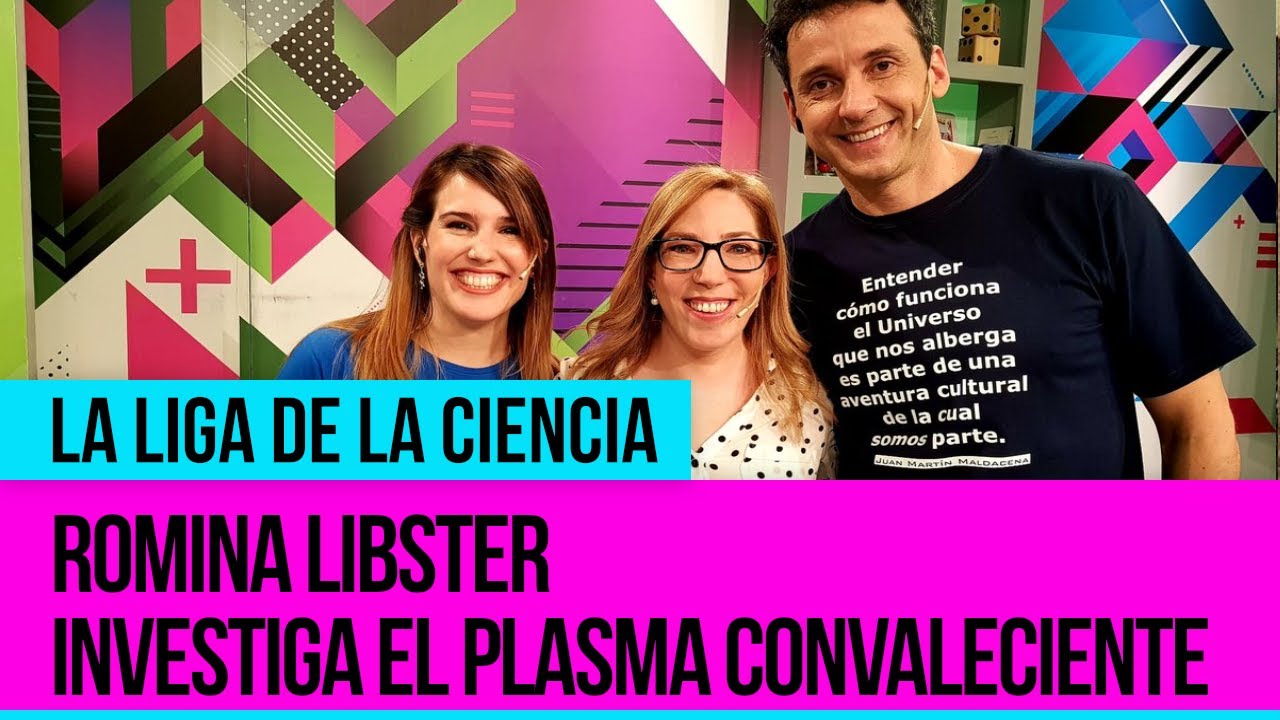 Romina Libster habló de la investigación sobre plasma convaleciente en La liga de la ciencia