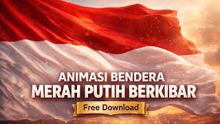 Bendera Merah Putih Berkibar🇮🇩 - Free Download